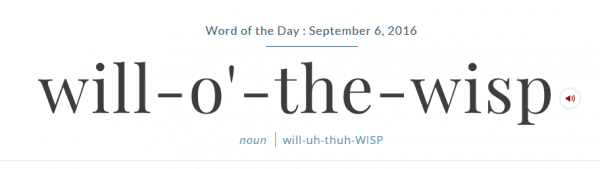 Word Of The Day - Will-o'-the-wisp