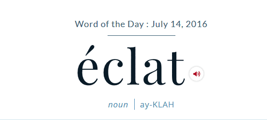 Word Of The Day - eclat