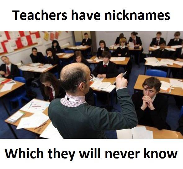 What Nickname Did You Give Your Teacher In School And Why??