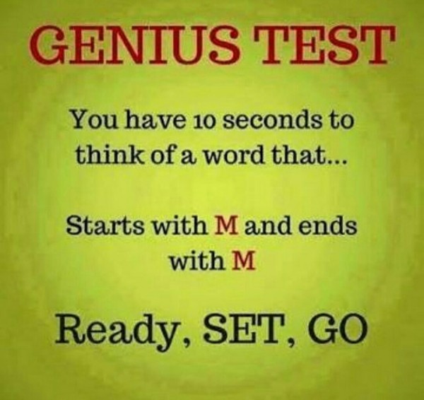 Think Of A Word That Starts With ''M'' And Ends with ''M''