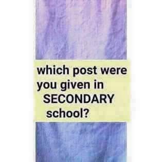 Game Time!!! What Post Did You Hold In Secondary School???