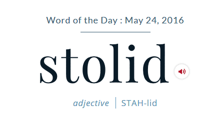 [vocab] Word Of The Day - Stolid