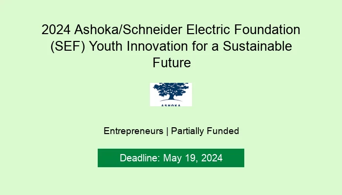 2024 Ashoka/Schneider Electric Foundation (SEF) Youth Innovation for a Sustainable Futu