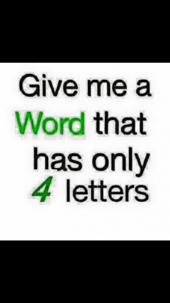 Fun Time!!! Give me Any Word That Has Four Letters