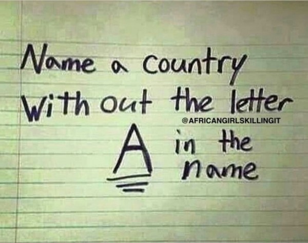 Name A Country Without The Letter "A"