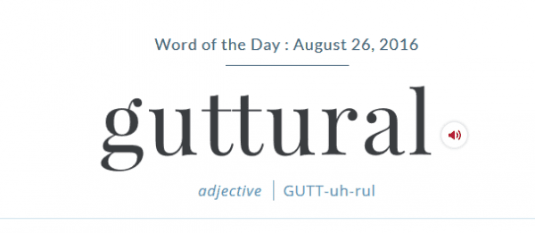 Word Of The Day - Guttural