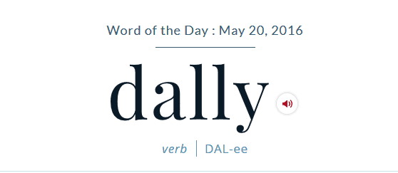 [Vocab] Word Of The Day - Dally