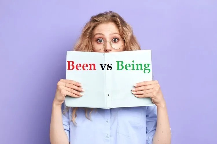 Been And Being: Meaning, Differences, Examples & Practice Exercises