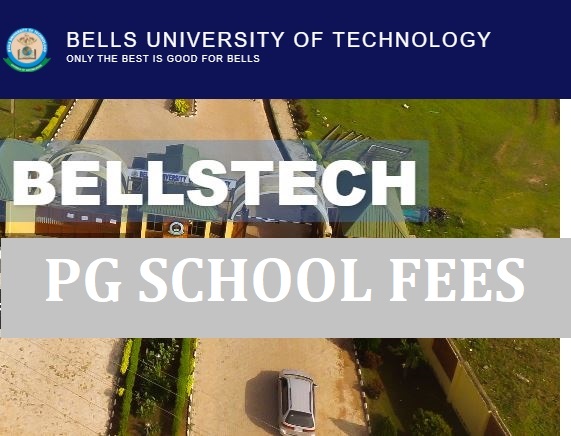 Bells University Of Technology Postgraduate School Fees For Freshers 2024/2025 Session