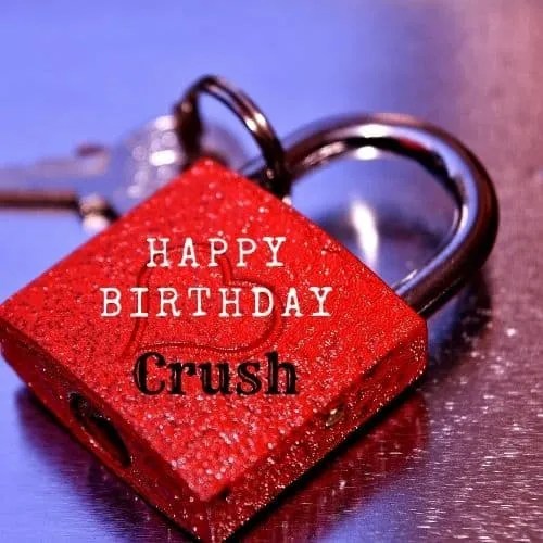 300 Happy Birthday Messages To Your Crush (Her & Him)