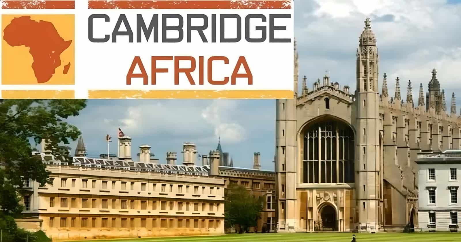 Cambridge Africa Changemakers Scholarship 2024 for Africans