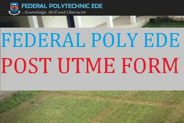 Federal Poly Ede Post UTME Admission Form (ND) 2024/2025 Session Out - How To Apply