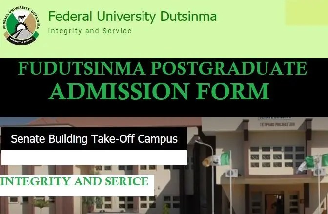 FUDUTSINMA Postgraduate Admission Form 2024/2025 Session Out - How To Apply