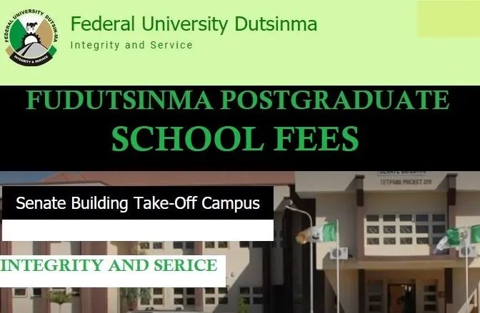 FUDUTSINMA Postgraduate School Fees 2024/2025 Academic Session