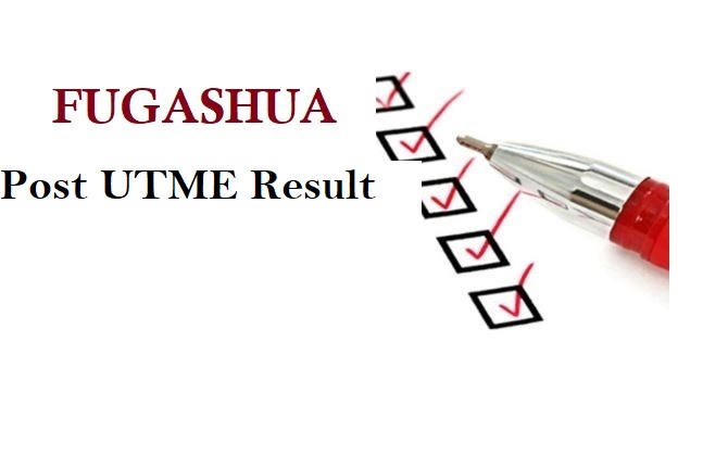 FUGASHUA Post UTME Screening Result 2024/2025 Academic Session