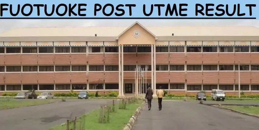 FUOTUOKE Post UTME Result 2024/2025 Session - How To Check