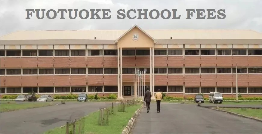 FUOtuoke School Fees Payment Deadline 2024/2025 Session Announced