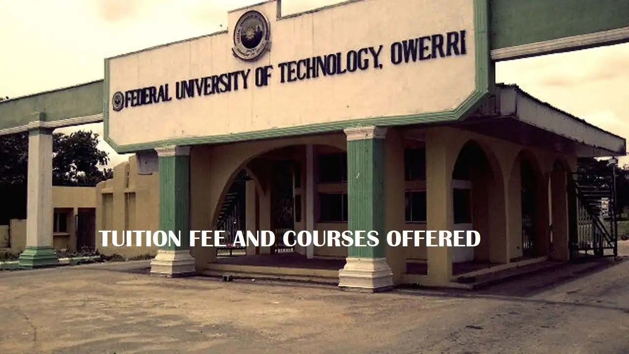 FUTO School Fees For Fresh Students & Courses Offered 2024/2025 Academic Session