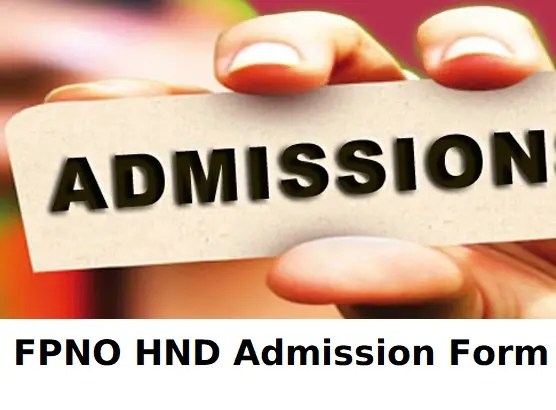 FPNO HND Admission Form 2024/2025 Session - How To Apply