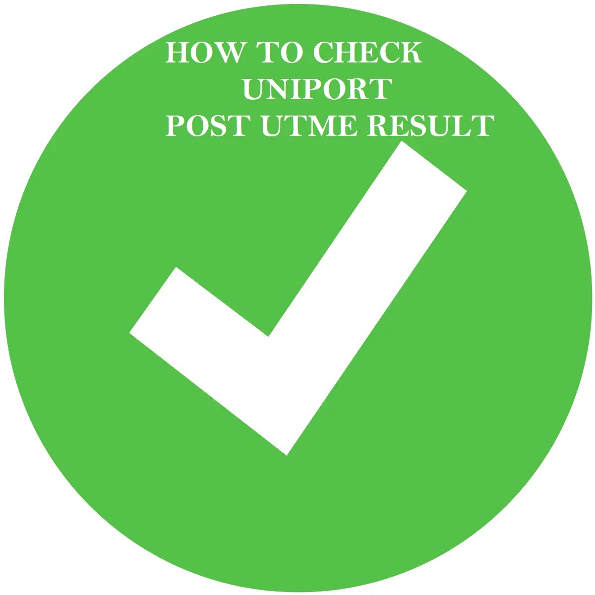 UNIPORT Post UTME Screening Result 2024/2025 Session - How To Check