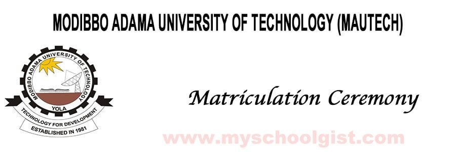 MAUTECH Matriculation Ceremony Date 2018/2019