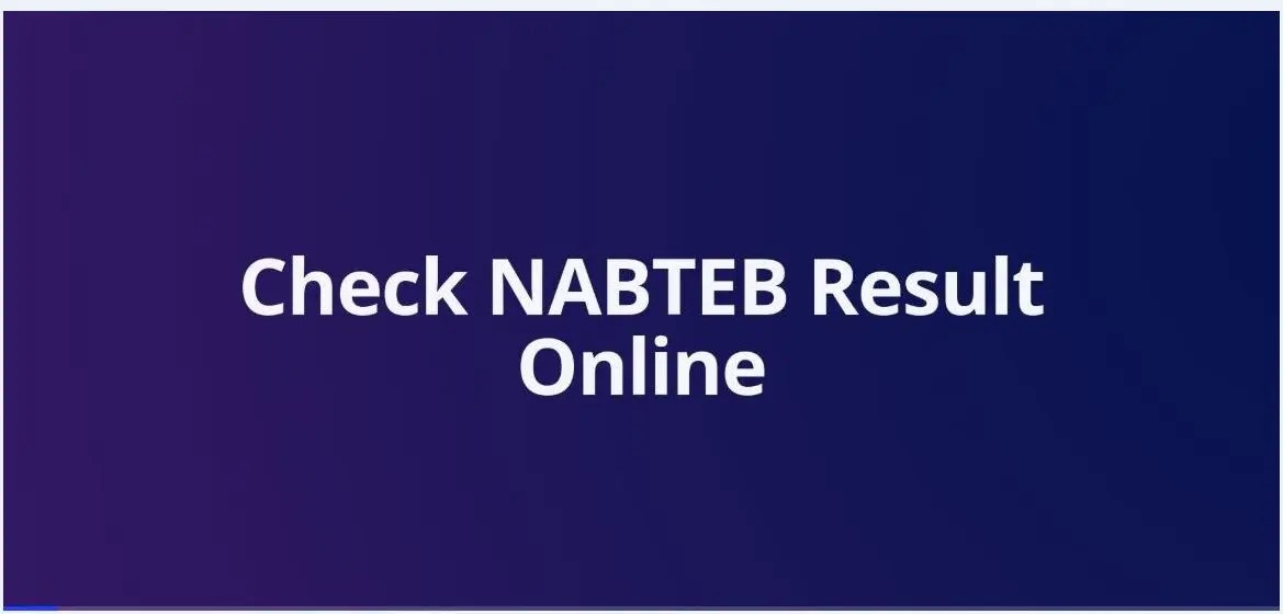 NABTEB Result 2024/2025 Session Out - How To Check