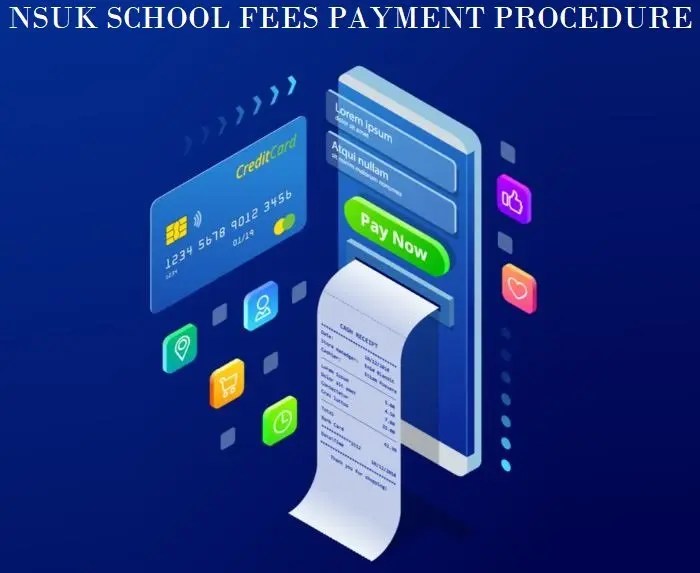 How To Pay NSUK School Fees For Fresh & Returning Students