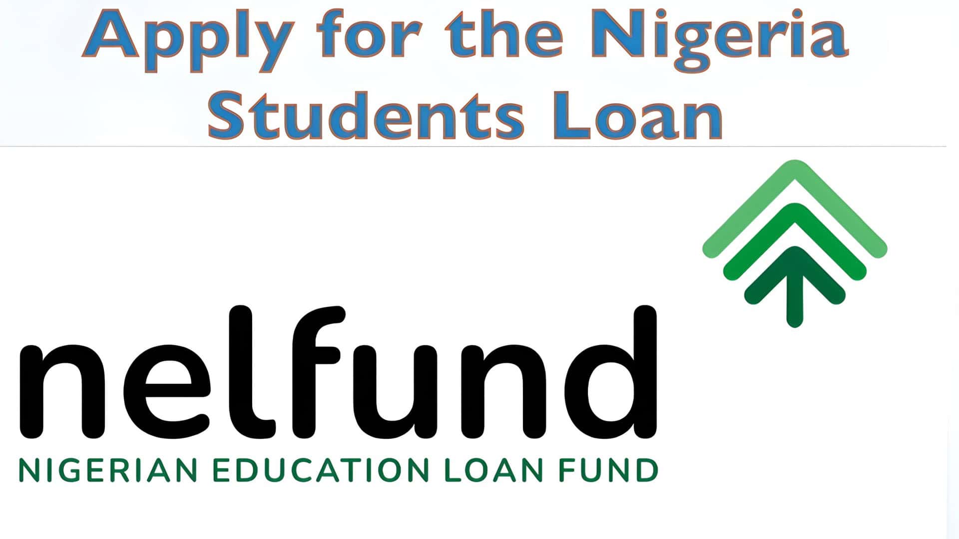 Apply Now for the Latest Nigeria NELFUND Student Loan 2024