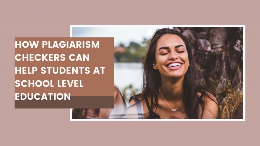 How Plagiarism Checkers Can Help Students At School Level Education 1