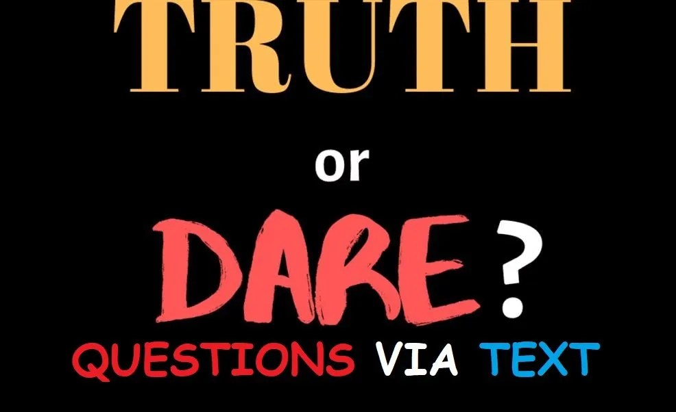 350 Truth Or Dare Questions To Ask Via Text Or Chat