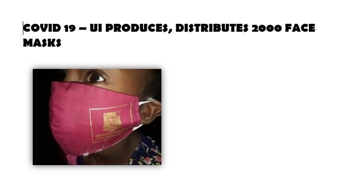 COVID-19: UI Produces, Distributes 2000 Face Masks