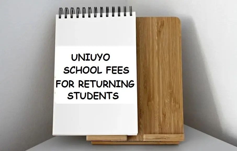 UNIUYO School Fees For New & Returning Students 2024/2025 Session