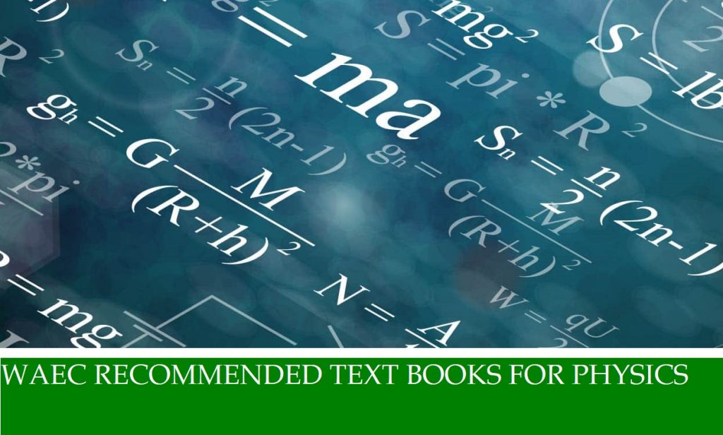 WAEC Recommended Text Books for Physics Examination WASSCE year 1