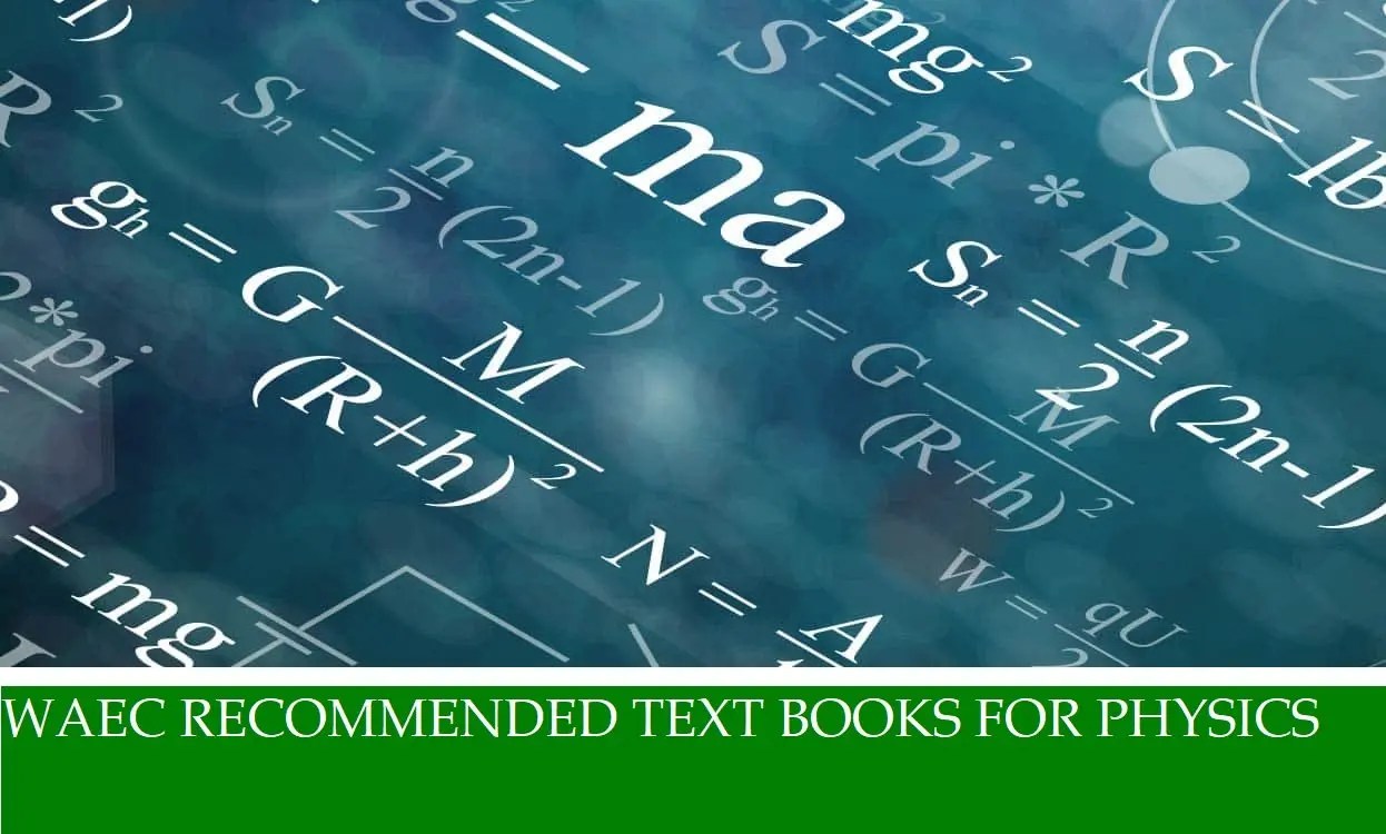 WAEC Recommended Text Books For Physics Examination - WASSCE (2024)