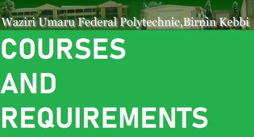 Waziri Umaru Polytechnic Birnin Kebbi - WUFPBK Courses And Entry Requirements