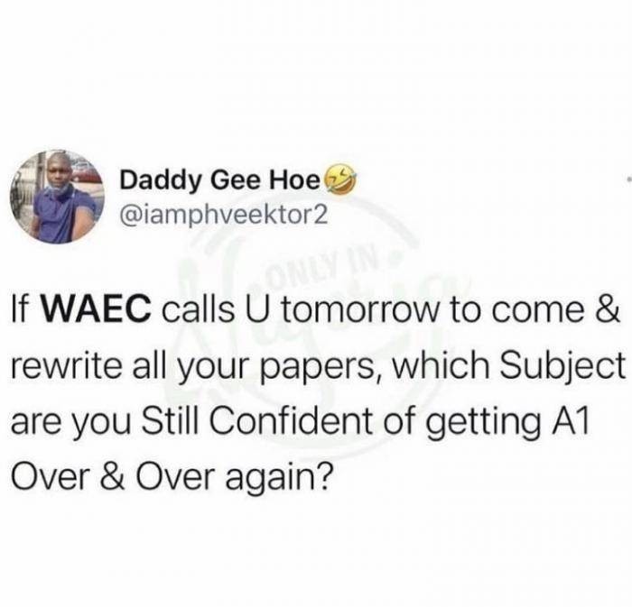 If you are to rewrite your WAEC exams, what subject(s) will you ace?