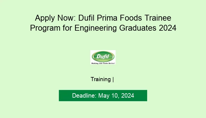 Apply Now: Dufil Prima Foods Trainee Program for Engineering Graduates 2024