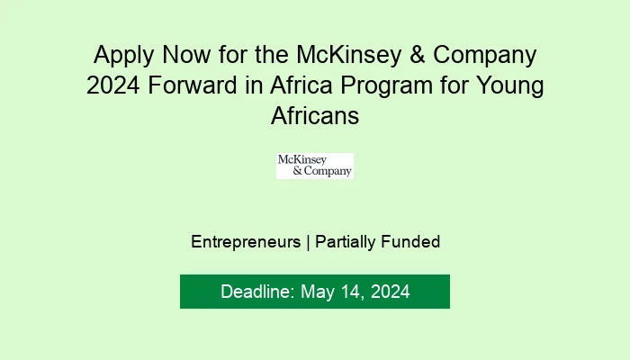 Apply Now for the McKinsey & Company 2024 Forward in Africa Program for Young African