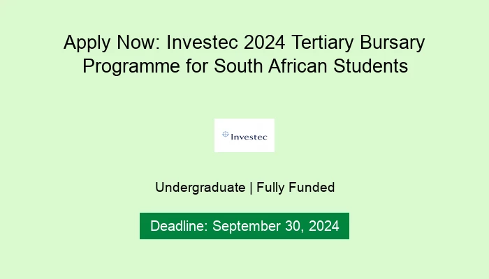 Apply Now: Investec 2024 Tertiary Bursary Programme for South African Studen