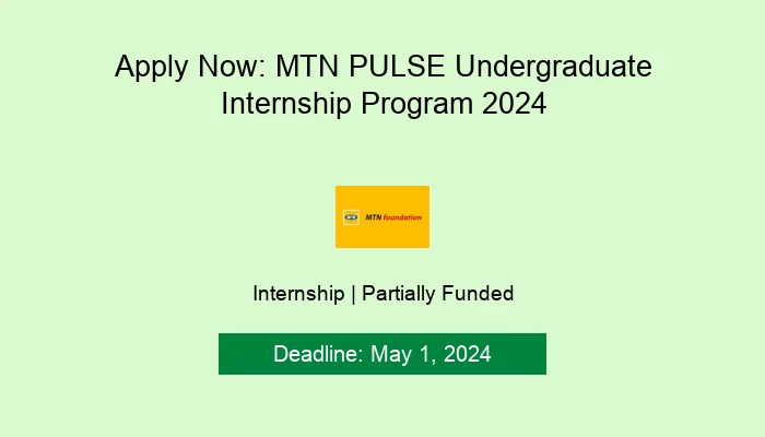 Apply Now: MTN PULSE Undergraduate Internship Program 2024