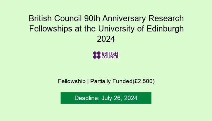 British Council 90th Anniversary Research Fellowships at the University of Edinburgh 2024