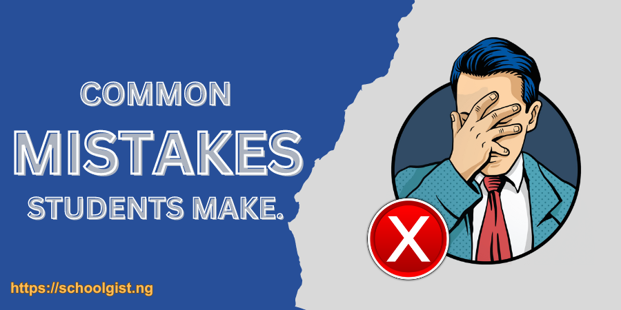 15 Common Mistakes Students Make and How to Avoid Them