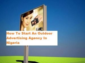 How To Start An Outdoor Advertising Agency Business In Nigeria Cost Implications 1