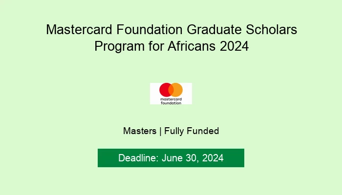 Mastercard Foundation Graduate Scholars Program for Africans 2024