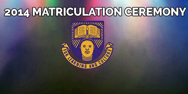 OAU Matriculates 5,608 for 2013/2014 Session