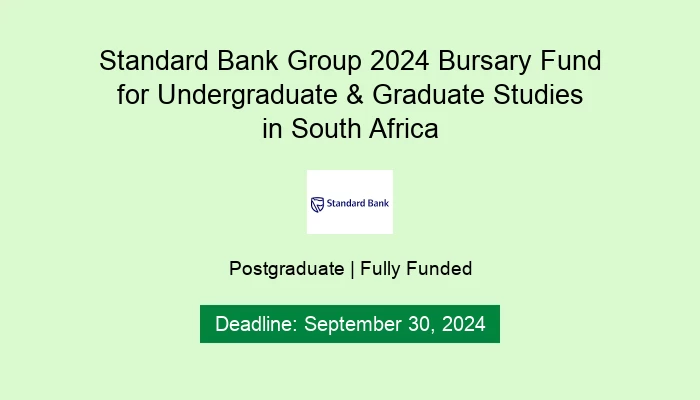 Standard Bank Group 2024 Bursary Fund for Undergraduate & Graduate Studies in South Af