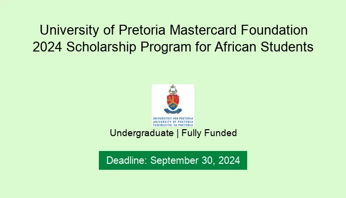 University of Pretoria Mastercard Foundation 2024 Scholarship Program for African Studen